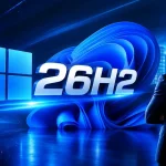 ویندوز ۱۱ نسخه ۲۶H۲ در راه است: با تمام ویژگی‌های جدید آن آشنا شوید
