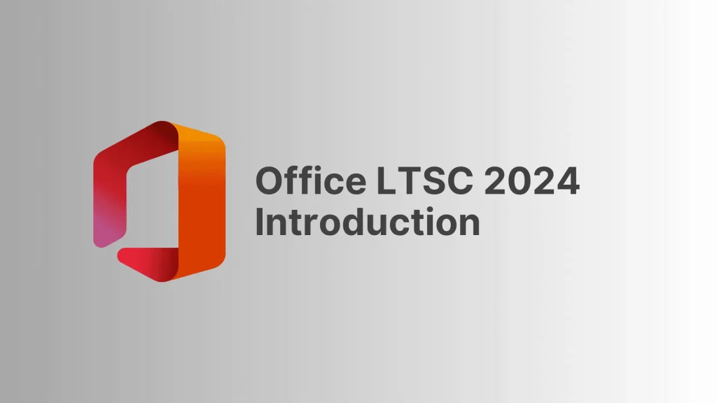 2024 LTSC EN.png 1024x576 1 Microsoft Office 2026 در برابر Office LTSC 2024: کسب‌وکار شما باید ارتقا دهد یا صبر کند؟ مرداد ۱۴۰۵