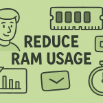 چگونه مصرف حافظه RAM را کاهش دهیم و عملکرد سیستم را بهینه کنیم؟
